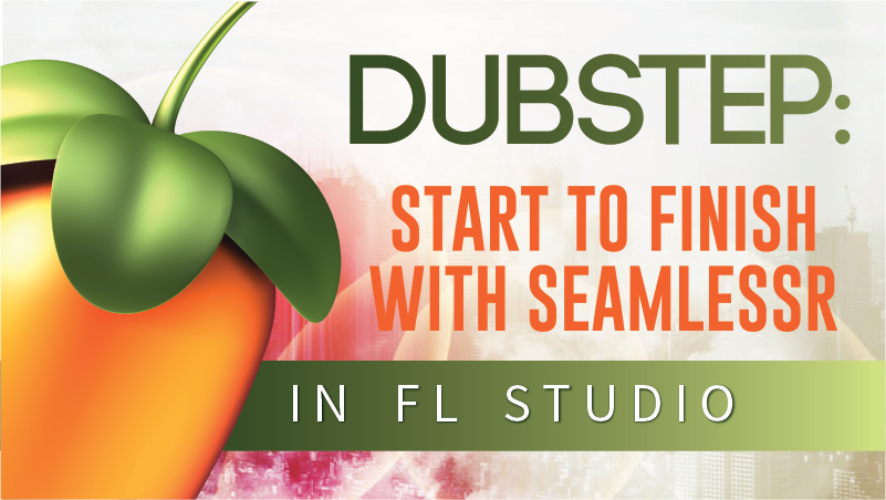 3. Dubstep Start To Finish With SeamlessR D2
