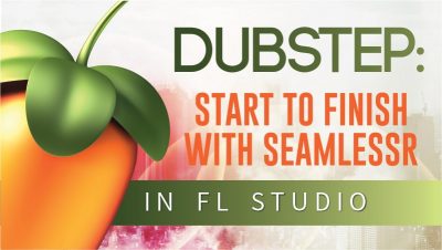 3. Dubstep Start To Finish With SeamlessR D2